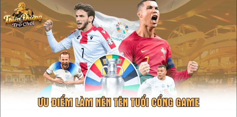 Ưu điểm làm nên tên tuổi cổng game